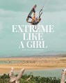 Extreme Like a Girl - Carolina Amell - 9783791387840