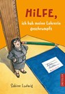 Hilfe, ich hab meine Lehrerin geschrumpft - Sabine Ludwig - 9783791511986