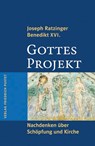 Gottes Projekt - Joseph Ratzinger - 9783791721743