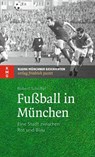 Fußball in München - Robert Schöffel - 9783791726076