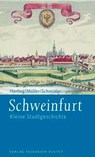 Schweinfurt - Thomas Horling ; Uwe Müller ; Erich Schneider - 9783791726090