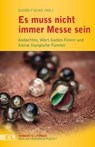 Es muss nicht immer Messe sein - Guido Fuchs - 9783791726113