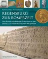 Regensburg zur Römerzeit - Karlheinz Dietz ; Thomas Fischer - 9783791729763
