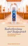 Taufvorbereitung und Taufgespräch - Markus Graulich ; Ralph Weimann - 9783791730523