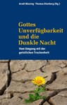 Gottes Unverfügbarkeit und die Dunkle Nacht - Arndt Büssing ; Thomas Dienberg - 9783791733234