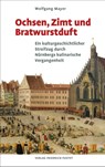 Ochsen, Zimt und Bratwurstduft - Wolfgang Mayer - 9783791733883
