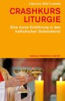 Crashkurs Liturgie - Liborius Olaf Lumma - 9783791735306