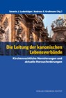 Die Leitung der kanonischen Lebensverbände - Andreas E. Graßmann ; Severin J. Lederhilger - 9783791736112