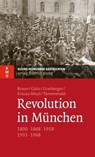 Revolution in München - Oliver Braun ; Thomas Götz ; Thomas Grasberger ; Sylvia Krauss-Meyl ; Dominik Tomenendal - 9783791760100