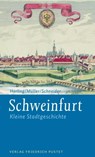 Schweinfurt - Thomas Horling ; Uwe Müller ; Erich Schneider - 9783791760322
