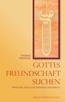 Gottes Freundschaft suchen - Thomas Pröpper - 9783791760827