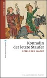Konradin, der letzte Staufer - Gerald Huber - 9783791761275