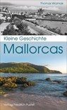 Kleine Geschichte Mallorcas - Thomas Wozniak - 9783791761947