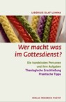 Wer macht was im Gottesdienst? - Liborius Olaf Lumma - 9783791762111