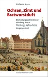 Ochsen, Zimt und Bratwurstduft - Wolfgang Mayer - 9783791762333