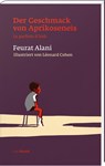 Der Geschmack von Aprikoseneis - Feurat Alani - 9783792003756