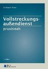 Vollstreckungsaußendienst praxisnah - GOLDBACH,  Rainer ; Heuser, Torsten - 9783792201985