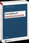 Handbuch Insolvenzrecht - Elke Bäuerle ; Florian Götz ; Thorsten Schleich ; Beate Schmidberger - 9783792204030