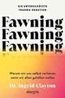 Fawning - die unterschätzte Trauma-Reaktion - Ingrid Clayton - 9783793400936