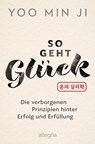 So geht Glück - Yoo Min Ji - 9783793400981