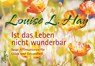 Ist das Leben nicht wunderbar - Aufsteller - Louise Hay - 9783793422600