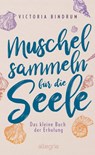 Muschelsammeln für die Seele - Victoria Bindrum - 9783793424154