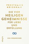 Die Vier Heiligen Geheimnisse für Liebe und Erfüllung - Preethaji ; Krishnaji - 9783793424222