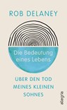 Die Bedeutung eines Lebens - Rob Delaney - 9783793424581