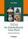 Atlas der Zahnheilkunde beim Pferd - Martin Grell ; Souel Maleh - 9783794526932