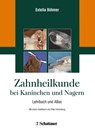 Zahnheilkunde bei Kaninchen und Nagern - Estella Böhmer - 9783794527519