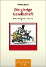 Die gierige Gesellschaft - BERGNER,  Thomas - 9783794531523
