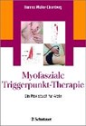 Myofasziale Triggerpunkt-Therapie - MÜLLER-EHRENBERG,  Hannes - 9783794532650