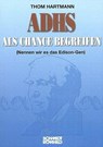 ADHS als Chance begreifen - Thom Hartmann - 9783795007928