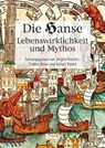 Die Hanse. Lebenswirklichkeit und Mythos - Jörgen Bracker ; Volker Henn ; Rainer Postel - 9783795012755