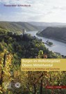 Burgen im Welterbegebiet Oberes Mittelrheintal - Thomas Biller ; Achim Wendt - 9783795424466