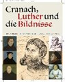 Cranach, Luther und die Bildnisse -  - 9783795429775