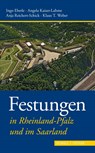 Festungen in Rheinland-Pfalz und im Saarland - Klaus T. Weber ; Anja Reichert-Schick ; Angela Kaiser-Lahme - 9783795430771