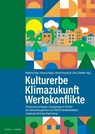 Kulturerbe | Klimazukunft | Wertekonflikte - Matthias Ripp ; Antonia Hager ; Bernd Paulowitz - 9783795439019
