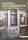 Raffaels Metamorphosen in der Stufetta Bibbiena - Claudia Bertling Biaggini - 9783795439972