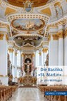 Die Basilika "St. Martin" in Ulm-Wiblingen - Ministerium für Finanzen Baden-Württemberg - 9783795490195