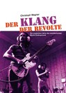 Der Klang der Revolte - Christoph Wagner - 9783795708429