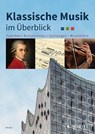 Klassische Musik im Überblick - Jens Schünemeyer ; Julian Oswald ; Evemarie Müller ; Marlis Mauersberger - 9783795709686