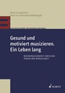 Gesund und motiviert musizieren. Ein Leben lang - Silke Kruse-Weber ; Barbara Borovnjak - 9783795785727