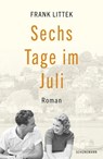 Sechs Tage im Juli - Frank Littek - 9783796112065