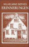 Erinnerungen - Wilhelmine Siefkes - 9783796301155