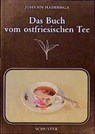Das Buch vom ostfriesischen Tee - Johann Haddinga - 9783796302374
