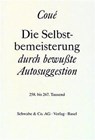 Die Selbstbemeisterung durch bewußte Autosuggestion - Emil Coué - 9783796506352