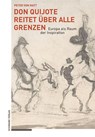 Don Quijote reitet über alle Grenzen - Peter von Matt - 9783796537370