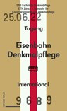 Eisenbahndenkmalpflege - Préservation du patrimoine ferroviaire - Railway Heritage Preservation - SBB Fachstelle Denkmalpflege ; Lehrstuhl für Konstruktionserbe und Denkmalpflege ETH Zürich ; Reto Bieli - 9783796549601