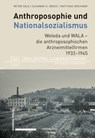 Anthroposophie und Nationalsozialismus. Weleda und WALA - die anthroposophischen Arzneimittelfirmen 1933-1945 - Peter Selg ; Susanne H. Gross ; Matthias Mochner - 9783796550980